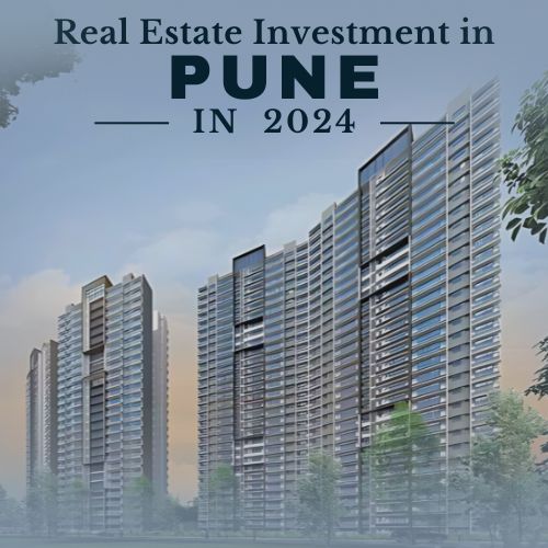 Why Pune is the Ideal City for Real Estate Investment in 2024?