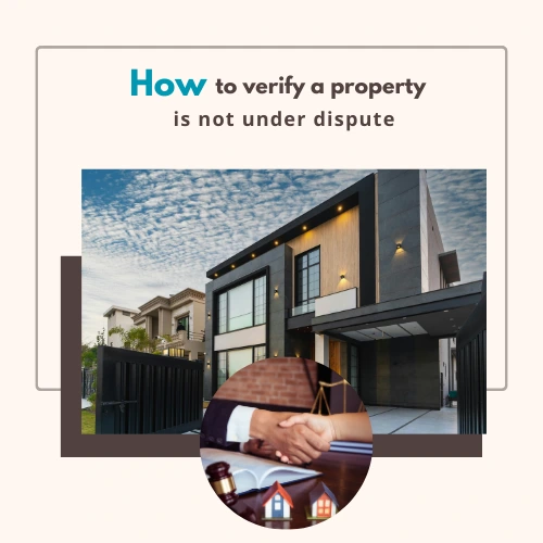 How to verify a property is not under dispute