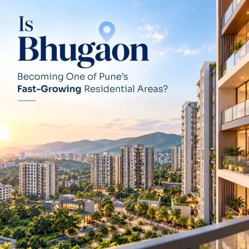 Is Bhugaon Becoming One of Pune’s Fast-Growing Residential Areas?