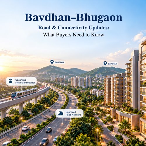 Bavdhan–Bhugaon Road & Connectivity Updates: What Buyers Need to Know